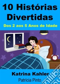 10 Histórias Divertidas. E-book. Formato EPUB ebook di Katrina Kahler