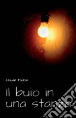 Il Buio In Una Stanza. E-book. Formato Mobipocket ebook