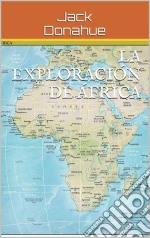 La Exploración De África. E-book. Formato Mobipocket ebook