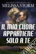 Il Mio Cuore Appartiene Solo A Te. E-book. Formato Mobipocket ebook