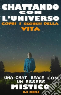 Chattando Con L’Universo. E-book. Formato Mobipocket ebook