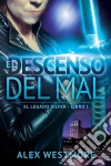 El Descenso Del Mal. E-book. Formato Mobipocket ebook di Alex Westmore