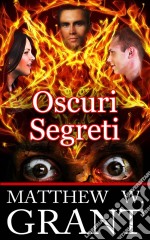 Oscuri Segreti. E-book. Formato EPUB ebook