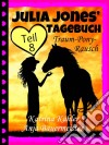 Julia Jones' Tagebuch - Teil 8 - Traum-Pony-Rausch. E-book. Formato EPUB ebook