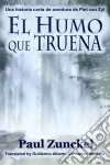 El Humo Que Truena. E-book. Formato Mobipocket ebook