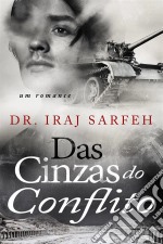 Das Cinzas Do Conflito. E-book. Formato EPUB