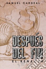 Después Del Fin: El Renacer. E-book. Formato Mobipocket ebook