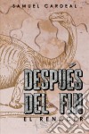 Después Del Fin: El Renacer. E-book. Formato EPUB ebook