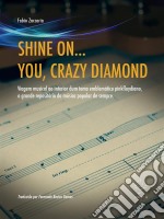 Shine On... You, Crazy Diamond. E-book. Formato Mobipocket ebook