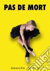 Pas De Mort. E-book. Formato Mobipocket ebook di Amanda Brice