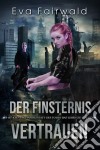 Der Finsternis Vertrauen. E-book. Formato Mobipocket ebook