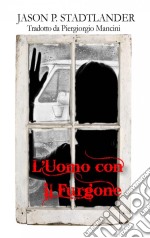 L'uomo Con Il Furgone. E-book. Formato Mobipocket ebook