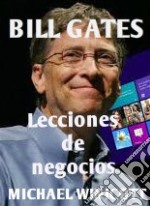 Lecciones De Negocios De Bill Gates. E-book. Formato EPUB ebook