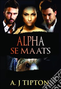 Alpha Se Maats. E-book. Formato Mobipocket ebook di AJ Tipton