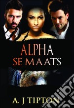 Alpha Se Maats. E-book. Formato Mobipocket ebook