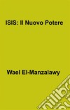 Isis: Il Nuovo Potere. E-book. Formato Mobipocket ebook