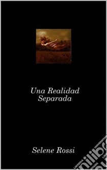 Una Realidad Separada. E-book. Formato EPUB ebook di Selene Rossi