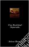 Una Realidad Separada. E-book. Formato Mobipocket ebook di Selene Rossi