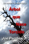 Árbol Que Nace Torcido: Un Misterio De Matt Davis. E-book. Formato EPUB ebook