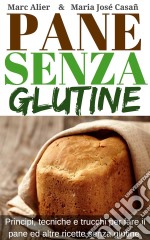 Pane Senza Glutine. E-book. Formato Mobipocket ebook