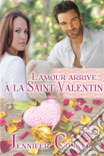 L'amour Arrive À La Saint Valentin. E-book. Formato Mobipocket ebook