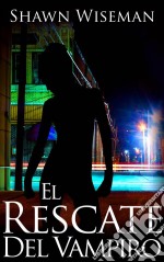 El Rescate Del Vampiro. E-book. Formato EPUB ebook