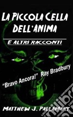 La Piccola Cella Dell'anima. E-book. Formato EPUB ebook