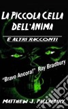 La Piccola Cella Dell'anima. E-book. Formato Mobipocket ebook