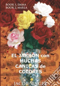 El Jarrón Con Muchas Canicas De Colores. E-book. Formato EPUB ebook di Jacob Singer