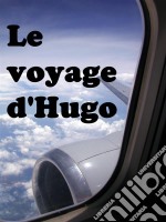 Le Voyage D'hugo. E-book. Formato Mobipocket