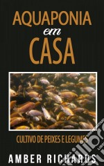 Aquaponia Em Casa. E-book. Formato Mobipocket ebook