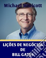 Lições De Negócios De Bill Gates. E-book. Formato EPUB ebook