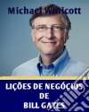 Lições De Negócios De Bill Gates. E-book. Formato EPUB ebook