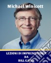 Lezioni Di Imprenditoria Da Bill Gates. E-book. Formato Mobipocket ebook