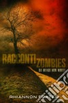 Racconti Zombie Da Mondi Non Morti. E-book. Formato Mobipocket ebook