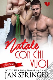 Natale Con Chi Vuoi. E-book. Formato Mobipocket ebook di Jan Springer