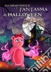 Gli Orsacchiotti E Il Fantasma Di Halloween. E-book. Formato Mobipocket ebook di Justin Sloan