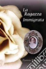 La Ragazza Immigrata. E-book. Formato EPUB