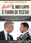 Aiuto! Il Mio Capo È Fuori Di Testa!. E-book. Formato Mobipocket ebook