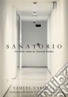 Sanatorio: Un Nuevo Cuento De Sherlock Holmes. E-book. Formato EPUB ebook