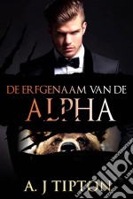 De Erfgenaam Van De Alpha. E-book. Formato Mobipocket ebook