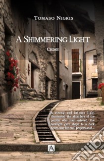 A Shimmering Light. E-book. Formato EPUB ebook di Tomaso Nigris