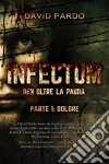 Infectum (Parte I: Dolore). E-book. Formato EPUB ebook di David Pardo