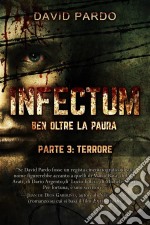 Infectum (Parte Iii: Terrore). E-book. Formato Mobipocket ebook