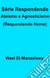 Série Respondendo Ateísmo E Agnosticismo (Respondendo Hume). E-book. Formato Mobipocket ebook