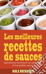 Les Meilleures Recettes De Sauces. E-book. Formato EPUB ebook