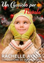 Un Cucciolo Per Natale. E-book. Formato Mobipocket ebook