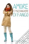 Amore E Pozzanghere Di Fango. E-book. Formato Mobipocket ebook di Cecily Anne Paterson