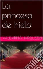 La Princesa De Hielo. E-book. Formato EPUB