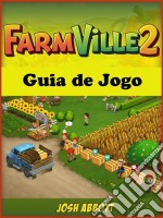 Farmville 2 Guia De Jogo. E-book. Formato EPUB ebook